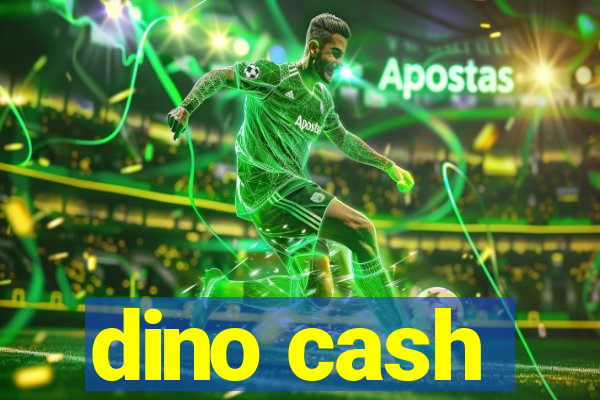 dino cash